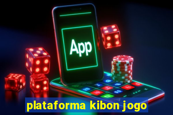 plataforma kibon jogo